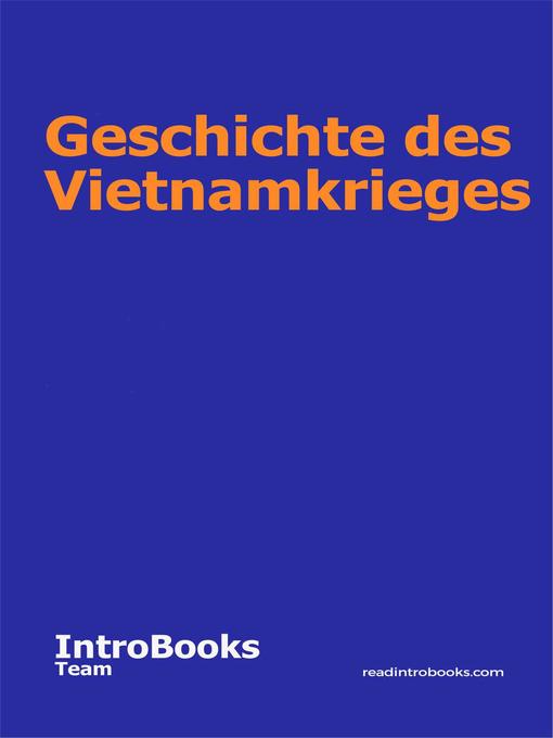 Title details for Geschichte des Vietnamkrieges by IntroBooks Team - Available